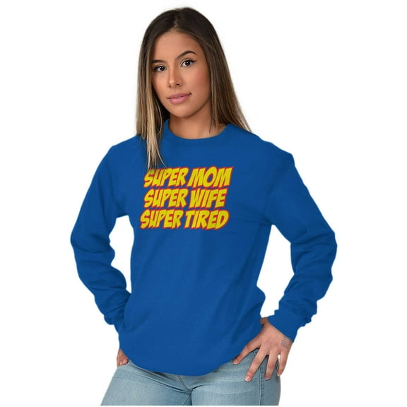 Funny Super Mom Wife Tired Humor Women Plus Size Long Sleeve Graphic Tee Brisco Brands 2X