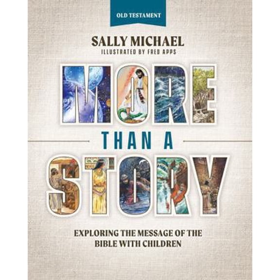 Pre-Owned More Than A Story: Old Testament: Exploring the Message of the Bible with Children (Hardcover) 1952783232 9781952783234