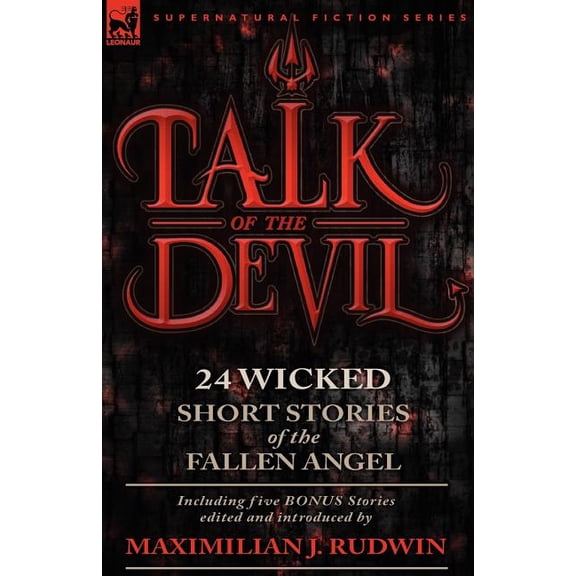 Talk of the Devil: Twenty-Four Classic Short Stories of the Fallen Angel-Including Five Bonus Stories, (Paperback)