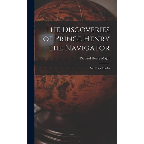 The Discoveries of Prince Henry the Navigator (Hardcover)