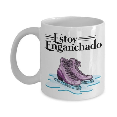 Estoy Enganchado Skating Mexican Style Coffee & Tea Gift Mug Stuff For Spanish Speaking Hispanic Ice Skater Men & (Best Way To Make Iced Tea At Home)