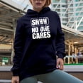 thumbnail image 2 of Shhh, No One Cares - Sarcastic Saying, Navy Blue Hooded Sweatshirt or Hoodie, 2XL, 2 of 5