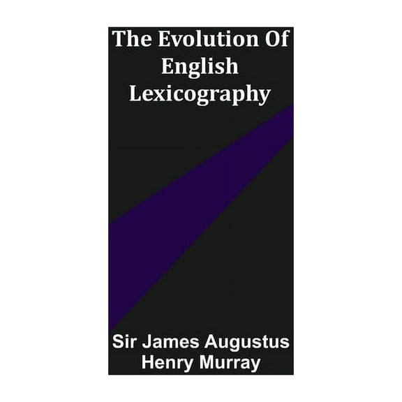 The evolution of English lexicography, (Paperback)