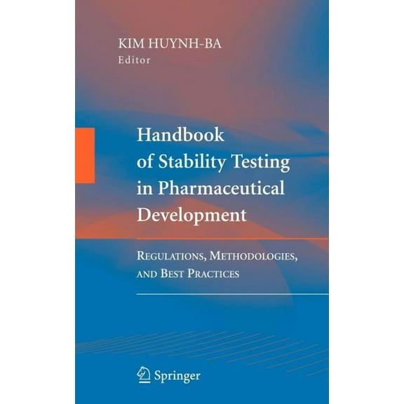 Handbook of Stability Testing in Pharmaceutical Development: Regulations, Methodologies, and Best Practices, (Hardcover)