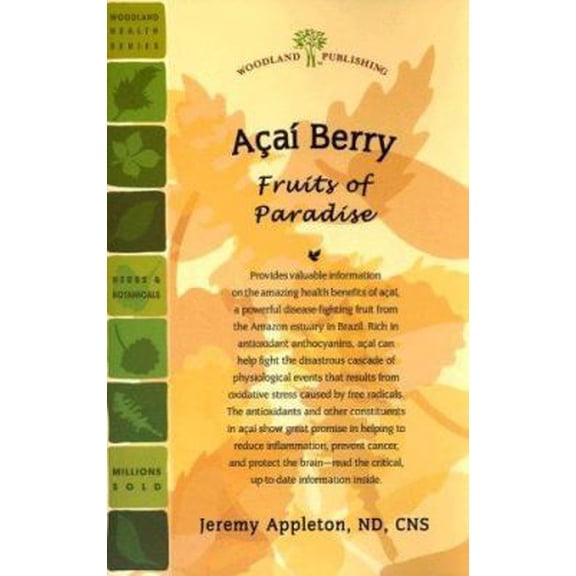 Pre-Owned Acai Berry: Fruits of Paradise (Woodland Health) (Paperback) 158054472X 9781580544726