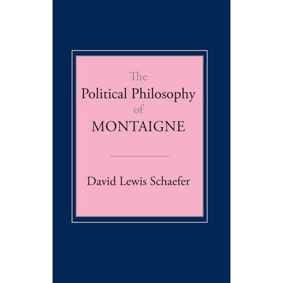 Political Philosophy of Montaigne, (Hardcover)