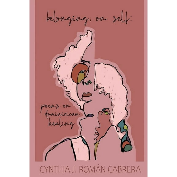 belonging, on self: poems on dominirican healing, (Paperback)