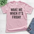 thumbnail image 2 of Kids Wake Me When It's Friday T-shirt, Youth Kids Boy Girl T-Shirt, Lazy Tired T-Shirt Weekend Casual Friday Tee, Light Pink, X-Small, 2 of 4