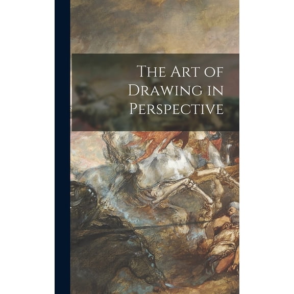 The Art of Drawing in Perspective (Hardcover)