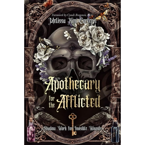 Apothecary for the Afflicted: Shadow Work for Invisible Wounds, (Paperback)