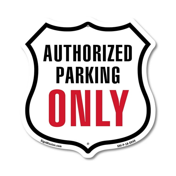 Authorized Parking Only 12 inch X 12 inch Shield-Shaped Rust-Free Aluminum Metal Sign Weather Resistant Made in the USA