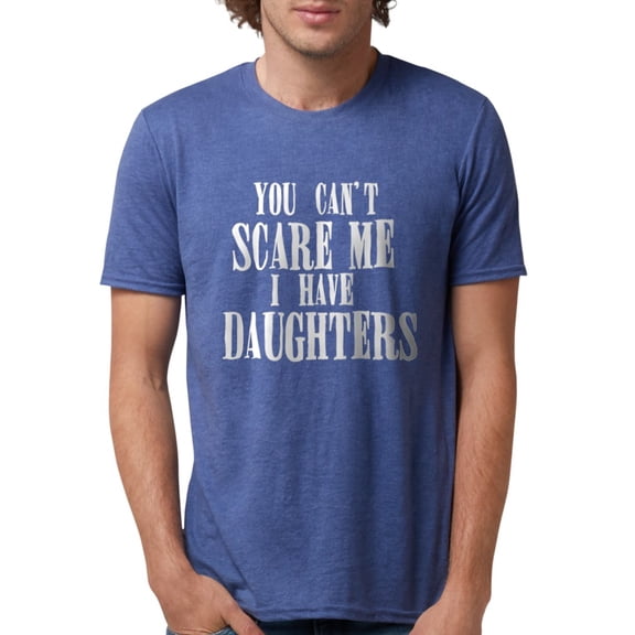 CafePress - You Can't Scare Me Daughters *Popular* Mens Tri - Mens Tri-blend T-Shirt