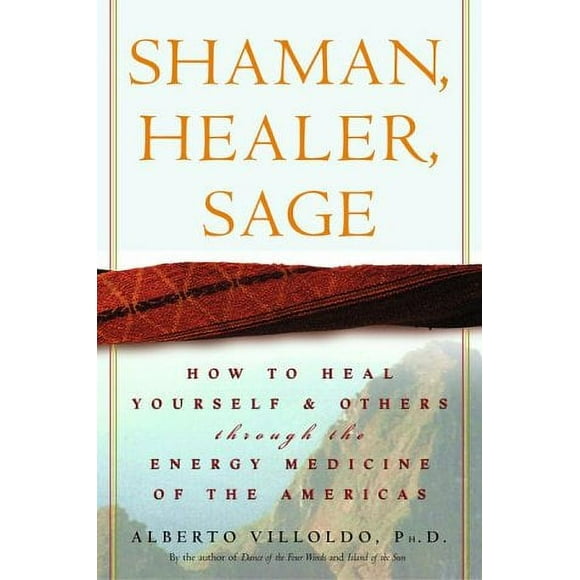 Pre-Owned Shaman, Healer, Sage : How to Heal Yourself and Others with the Energy Medicine of the Americas 9780609605448