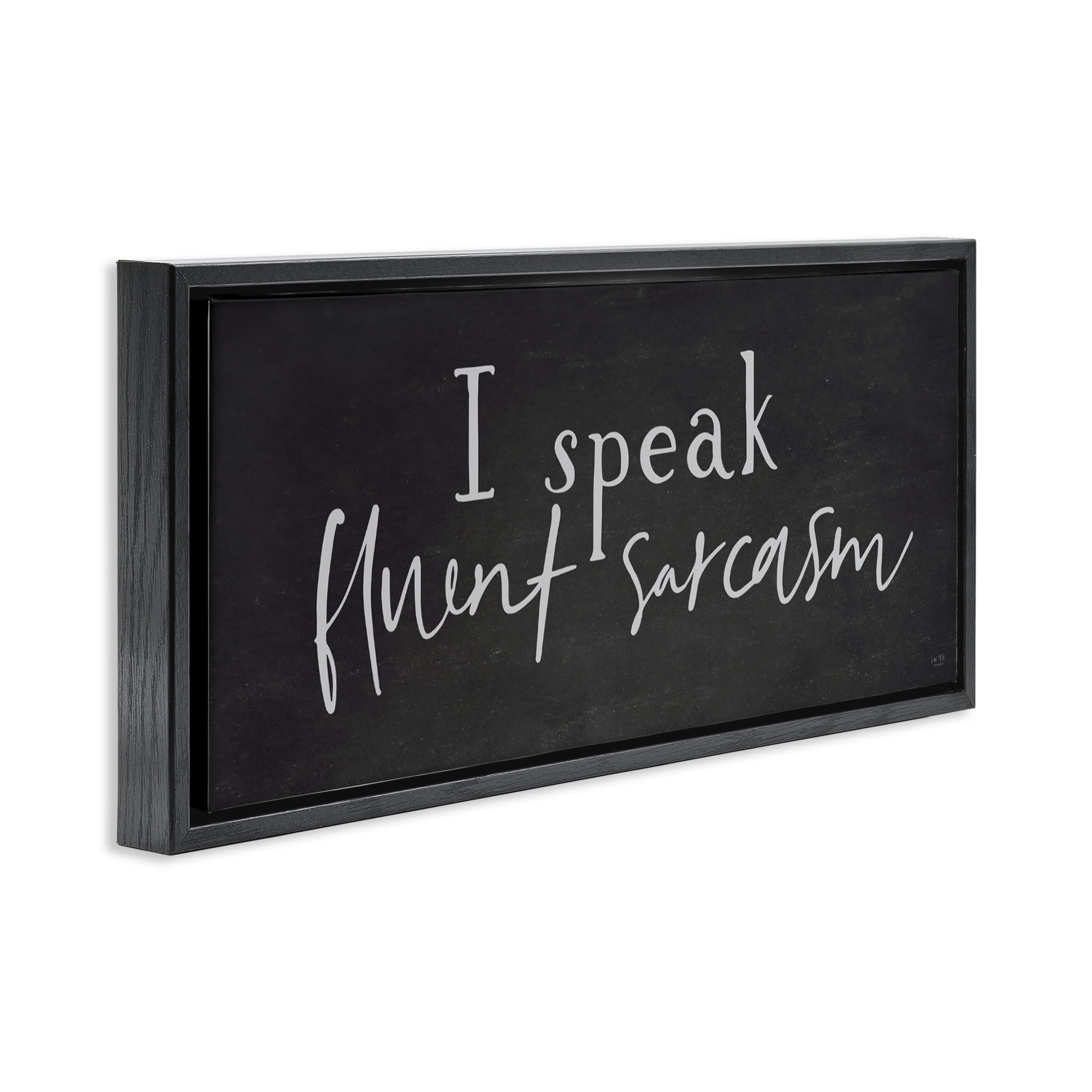 Stupell Industries Fluent Sarcasm Sassy Quote Black Framed Floater Canvas Wall Art, design by Lux + Me Designs