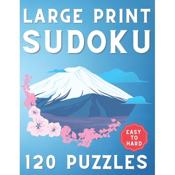 Large Print Sudoku: 120 Sudoku Puzzles, One Sudoku Per Page Easy, Medium, Hard Level Sudoku Book ( Sudoku Puzzle Book For Everyone ) (Paperback)(Large Print)