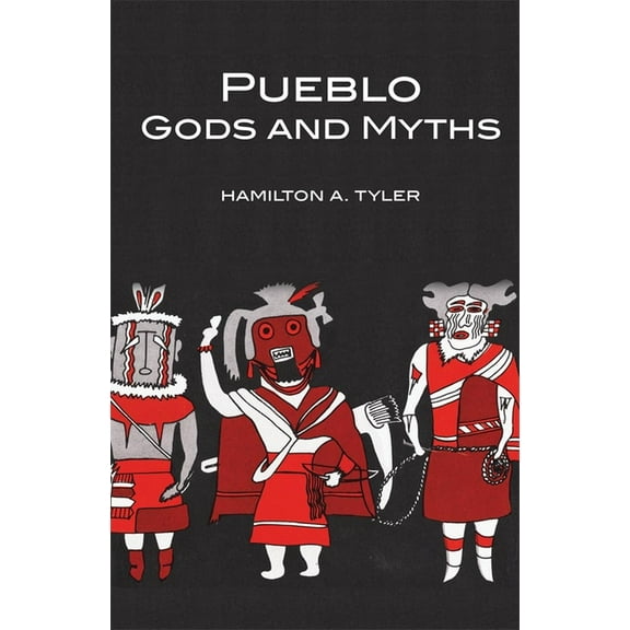 Civilization of the American Indian Pueblo Gods and Myths: Volume 71, Book 71, (Paperback)