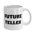 thumbnail image 2 of Beautiful Teller Gifts, Future Teller, Teller 11oz Mug From Friends, Cup For Men Women, 2 of 6