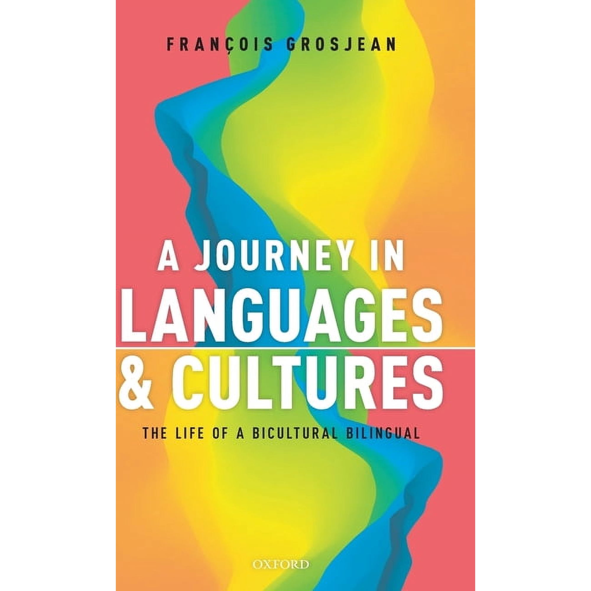 A Journey in Languages and Cultures: The Life of a Bicultural Bilingual, (Hardcover)