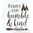 thumbnail image 3 of Stay Humble & Kind Teepee Vinyl Room Décor Inspirational Quotes Wall Stickers, 23x19, Chocolate Brown, 3 of 6