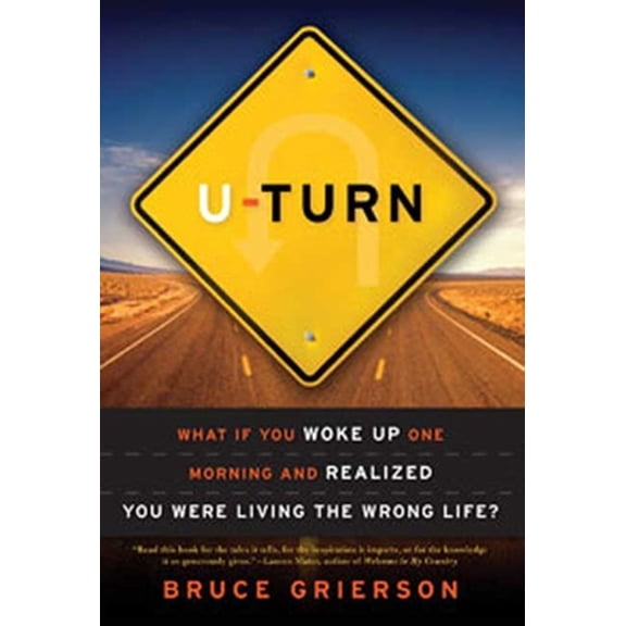 Pre-Owned U-Turn: What If You Woke Up One Morning and Realized You Were Living the Wrong Life? (Paperback) 1582345872 9781582345871
