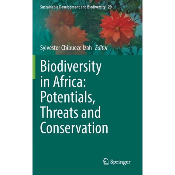 Sustainable Development and Biodiversity Biodiversity in Africa: Potentials, Threats and Conservation, Book 29, (Hardcover)
