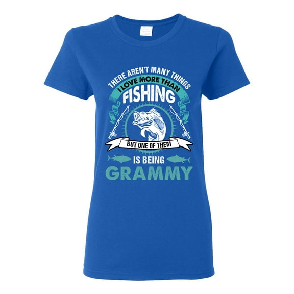 Ladies I Love More Than Fishing But One Of Them Is Being Grammy DT T-Shirt Tee