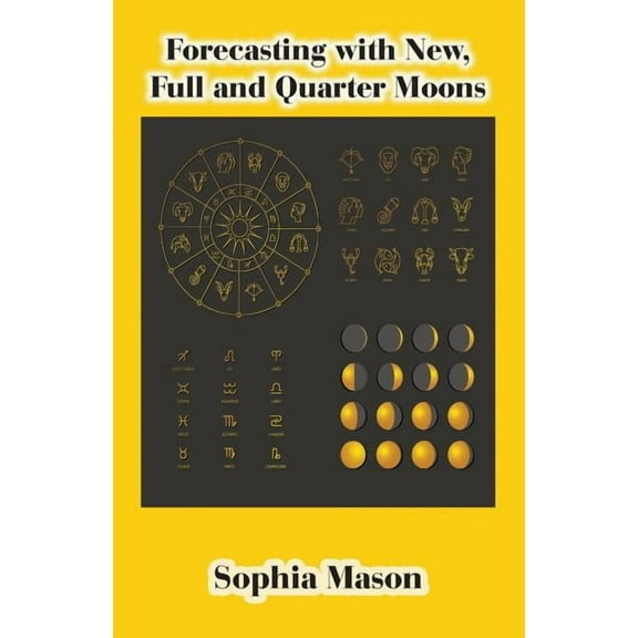 Forecasting with New, Full and Quarter Moons (Paperback)