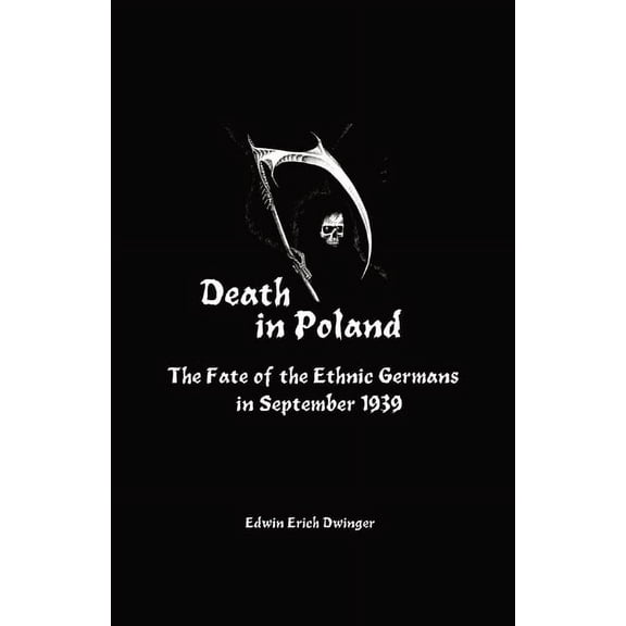 Death in Poland: The Fate of the Ethnic Germans in September 1939, (Paperback)