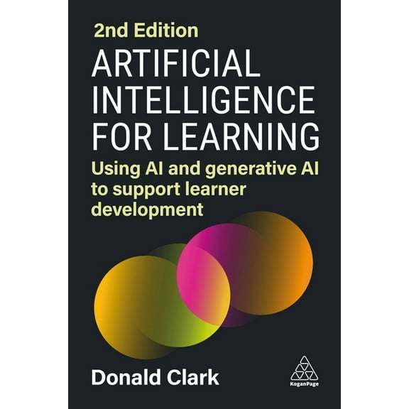 Artificial Intelligence for Learning: Using AI and Generative AI to Support Learner Development, (Paperback)
