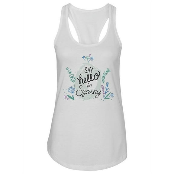 Say Hello To Spring. Tank Women -Image by Shutterstock, Female Large
