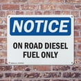 thumbnail image 4 of (2 Pack) On Road Diesel Fuel Only OSHA Notice Sign 14 Inch X 10 Inch Plastic Sign, Weather Resistant, UV Protected for Workplace, Business, and Construction Site, Made in the USA, 4 of 8