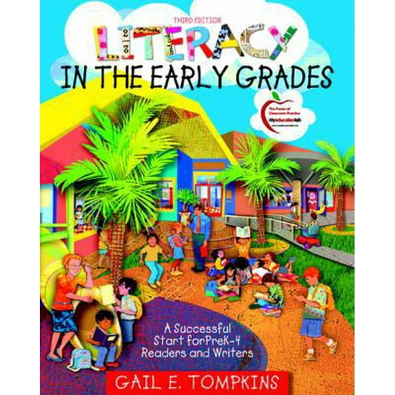 Pre-Owned Literacy in the Early Grades: A Successful Start for PreK-4 Readers and Writers (3rd Edition) (Paperback) 0137027877 9780137027873