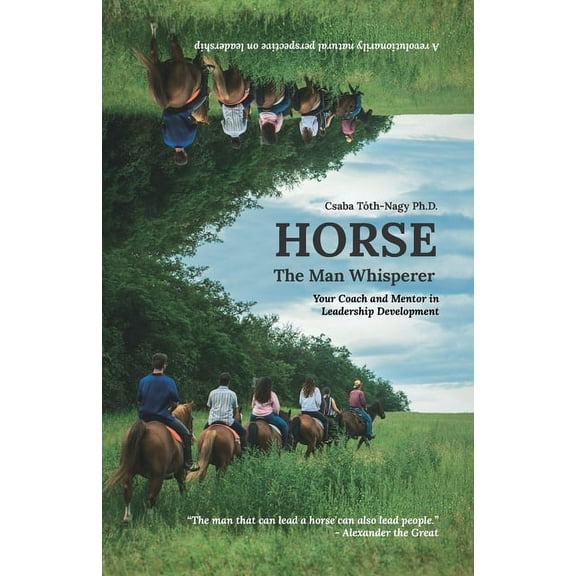 HORSE, the Man Whisperer: your coach and mentor in leadership development, (Paperback)