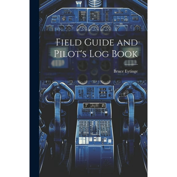 Field Guide and Pilot's Log Book, (Paperback)