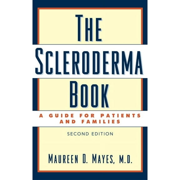 The Scleroderma Book: A Guide for Patients and Families, (Hardcover)