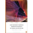 thumbnail image 1 of D'Arcy Wentworth Thompson's Generative Influences in Art, Design, and Architecture: From Forces to Forms (Biotechne: Interthinking Art, Science and Design), 1 of 1