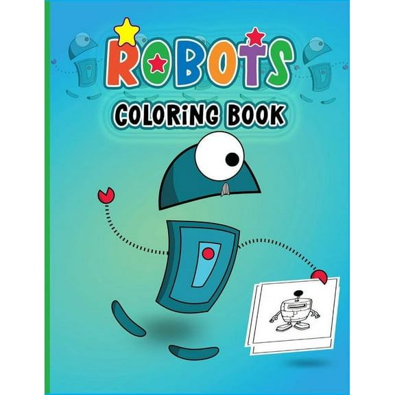 Robots Coloring Book: Colouring Book for Boys & Girls-Fantasy for Children Ages 4 5 6 7 8 9 10 -Colouring Books for Kids, (Paperback)