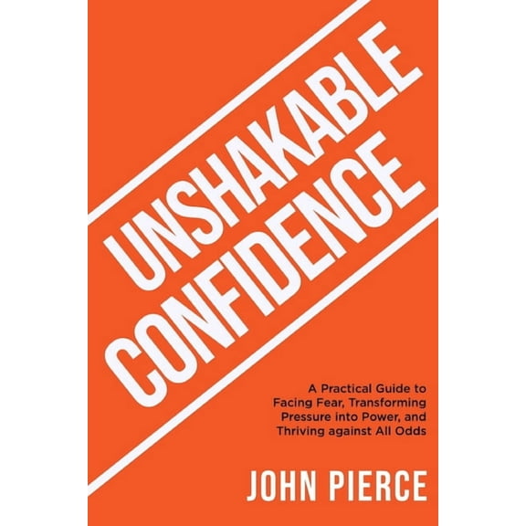 Unshakable Confidence, (Paperback)