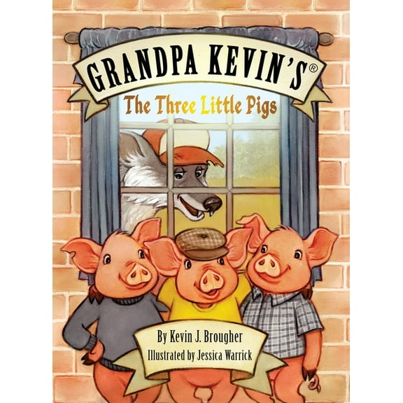 Grandpa Kevin's...The Three Little Pigs, (Hardcover)
