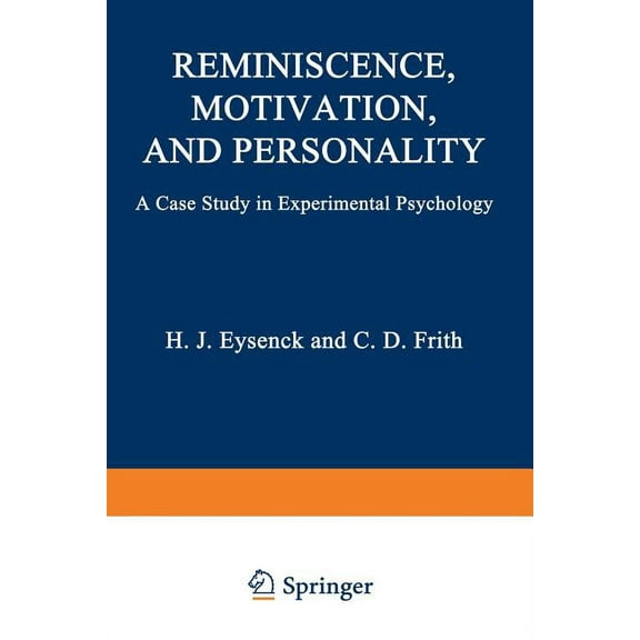 Reminiscence, Motivation, and Personality: A Case Study in Experimental Psychology, (Paperback)