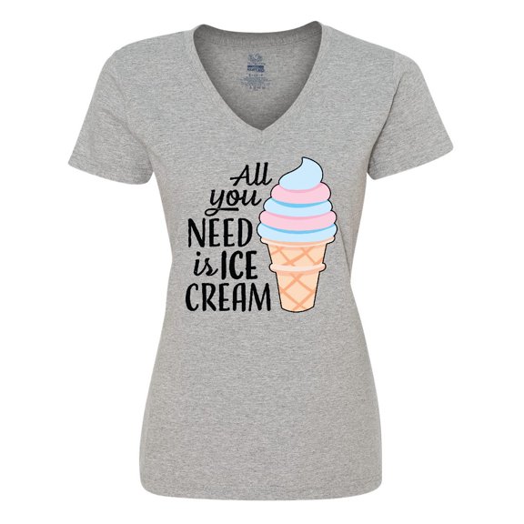 Inktastic All You Need is Ice Cream with Ice Cream Cone Women's V-Neck T-Shirt