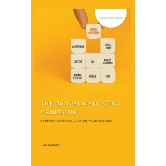 The Digital Marketing Handbook: A Comprehensive Guide to Online Advertising, (Paperback)