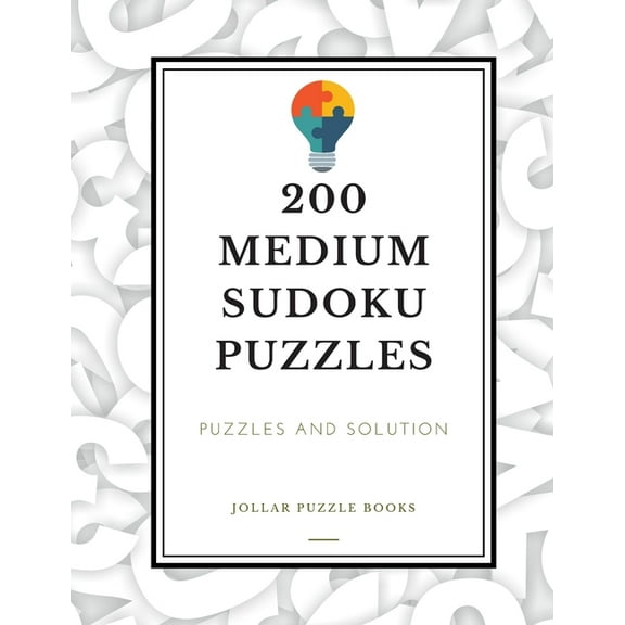 200 Medium Sudoku Puzzles: Puzzles & Solution: 200 Medium Level Sudoku Puzzle Book including Instructions and Soulution