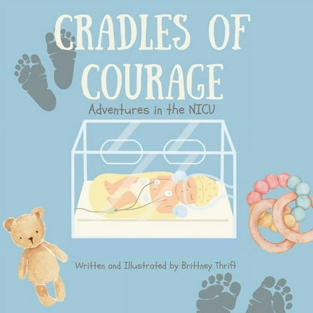 Cradles of Courage: Adventures in the NICU, (Paperback)