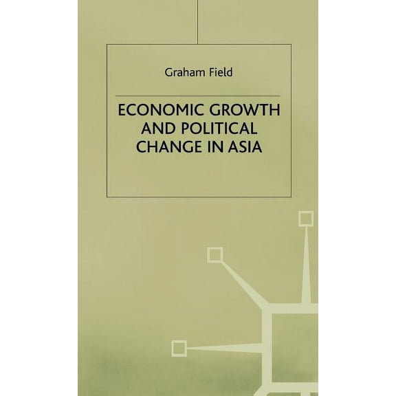 Economic Growth and Political Change in Asia, (Hardcover)
