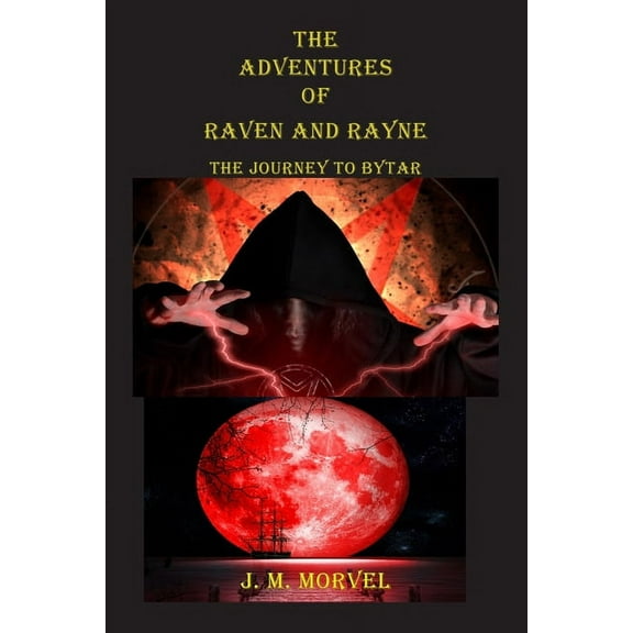 The Adventures Of Raven and Rayne The Journey To Bytar, (Paperback)
