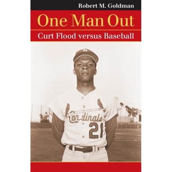 Pre-Owned One Man Out: Curt Flood Versus Baseball (Paperback) 0700616039 9780700616039