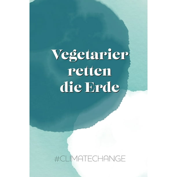 Vegetarier Retten Die Erde Climatechange Geschenk Notizbuch A5 Kariert Soft Cover A5 1 Seiten Walmart Com Walmart Com