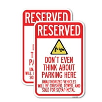 (2 Pack) Reserved Do Not Think About Parking Here Unauthorized Vehicles Crushed Towed and Sold for Scrap with Graphic | 18" X 24" Heavy-Gauge Aluminum Sign | Rust Free Aluminum, Weather