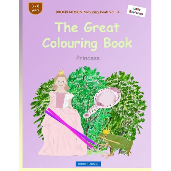 Little Explorers BROCKHAUSEN Colouring Book Vol. 4 - The Great Colouring Book: Princess, Book 4, (Paperback)